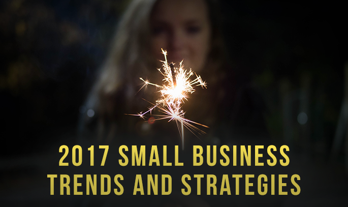 Grow Your Business: 2017 Small Business Trends and Strategies